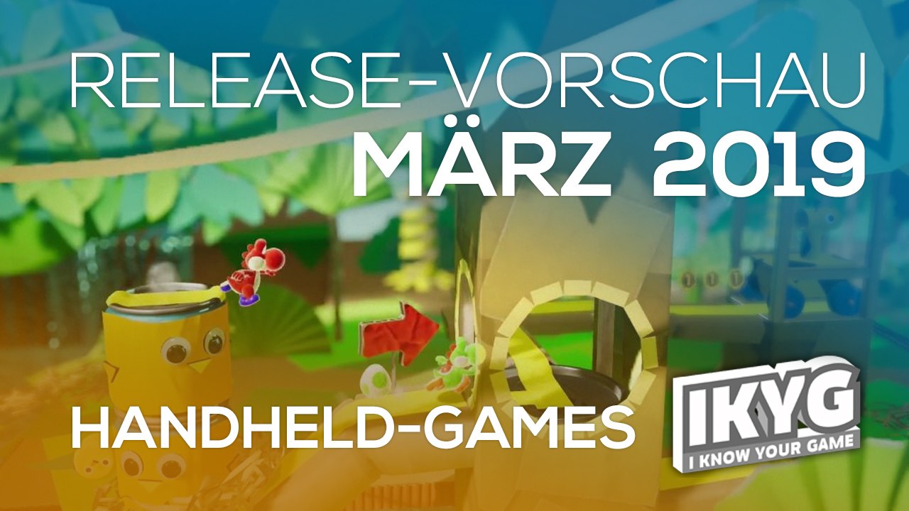 Games-release-vorschau - märz 2019 - handheld