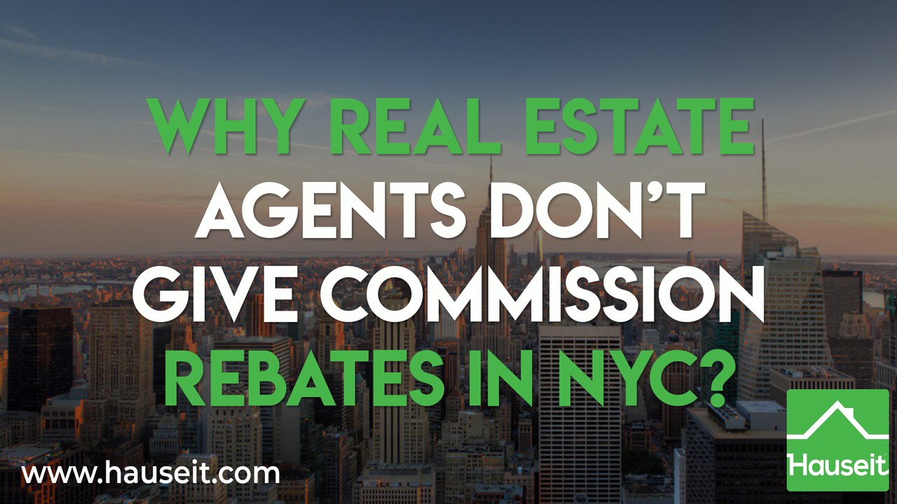 Why Real Estate Agents Don’t Give Commission Rebates in NYC | Hauseit®