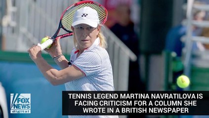 "Transgender women have an unfair advantage over other female competitors" Martina Navratilova (former tennis champion)
