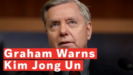 Lindsey Graham: Kim Jong Un 'Won't Be Anywhere Much Longer' If He Doesn't Make A Deal With Trump