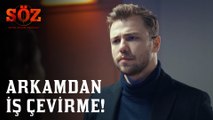 Söz | 71.Bölüm - Arkamdan İş Çevirme!