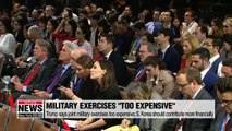 Trump stresses joint military exercises too expensive; S. Korea should contribute more financially
