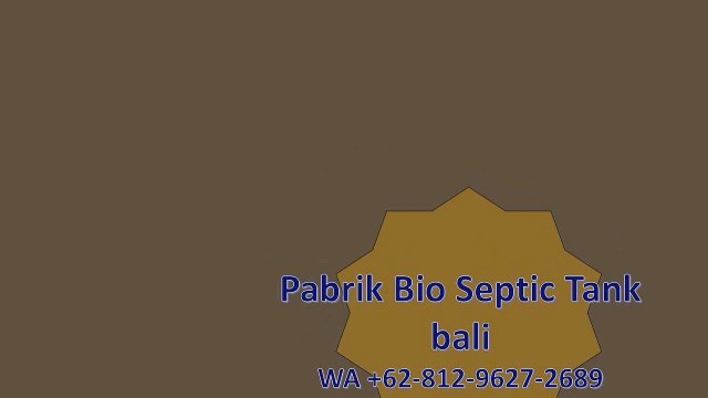 HARGA GROSIR, WA +62 812-9627-2689, Jual Bio Septic Tank Kediri, Kabupaten Tabanan, Bali