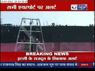 India News: India Seals Italian Amabassador's Escape Routes