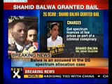 2G scam: Court grants bail to Shahid Balwa