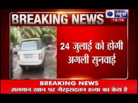 Salman khan hit-and run case: Next hearing on 24th July