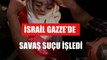 BM 2018 Siyonist raporu: İsrail Gazze’de savaş suçu işledi