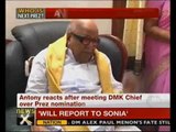 Presidential polls: Fruitful discussion with Karunanidhi, says Antony - NewsX