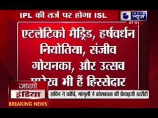 Sachin Tendulkar, Sourav Ganguly in line for ISL franchises