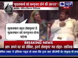 'Muslims should be communal for their own good', says Shazia Ilmi