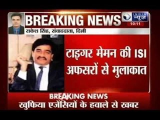 Dawood Ibrahim, Tiger Memon, ISI plot to target Delhi