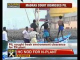 Madras HC gives permission for Kudankulam nuclear project - NewsX