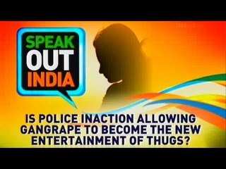 Speak out India: Police inaction blamed for increasing gangrapes -- NewsX