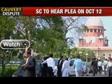 PM can decide on Cauvery petition: Supreme Court - NewsX