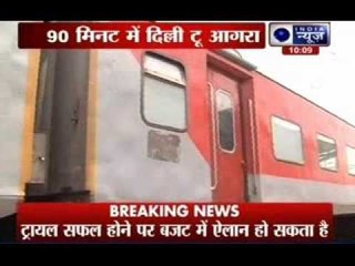 Railways to test new 160-kmph train on Delhi-Agra route on 3 July