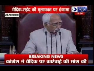 Uproar in Rajya Sabha over Vaidik's meeting with Saeed
