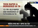 Tamil Nadu: 13-year-old raped, killed - NewsX