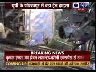 15 killed, 45 injured in train collision near Gorakhpur in Uttar Pradesh