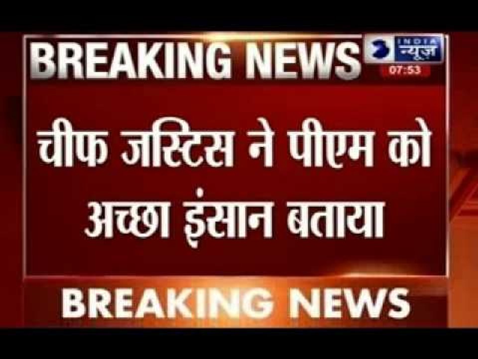 Chief Justice of India HL Dattu: Narendra Modi a good leader & human being