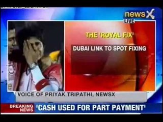 Spot Fixing : Money laundered through Dubai Links
