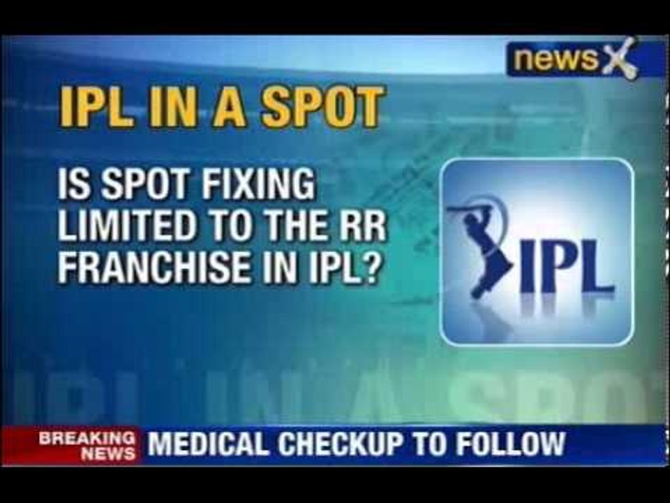 Spot-fixing: IPL in a spot - NewsX