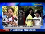 IPL 2013 spot fixing BCCI will take all possible action, says Rajeev Shukla