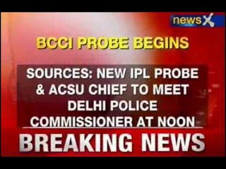 BCCI probe begins; ACSU chief to meet Delhi CP