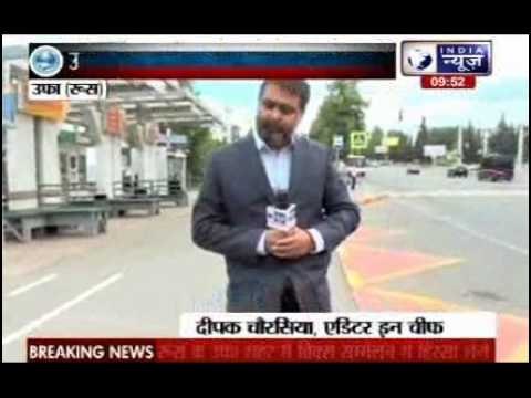 Deepak Chaurasia live reporting from Russian city of Ufa