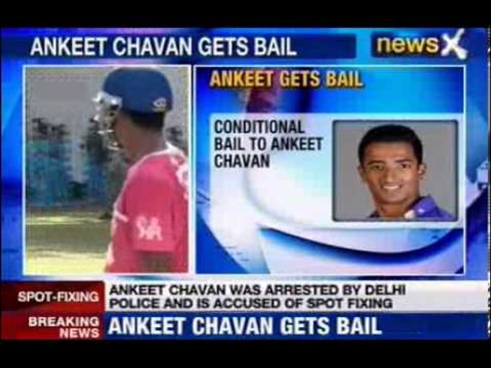 IPL 2013 spot fixing case: Ankeet Chavan gets conditional bail
