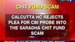 NewsX: Saradha chit-fund scam: HC rejects CBI probe plea