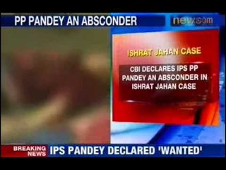 NewsX: Isharat Jahan case: CBI declares IPS office an absconder