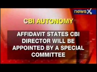 News X: CBI autonomy: Centre files affidavit in SC