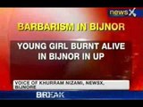 NewsX: Young girl burnt alive in Bijnor