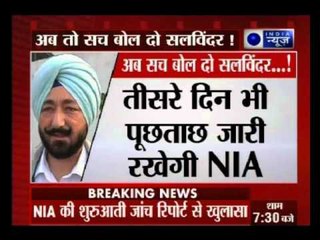 NIA nails Salvinder for lapses in his statement