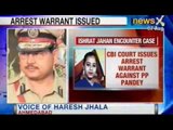 Ishrat Jahan Encounter Case: CBI issued Non-Bailable Warrant against PP Pandey