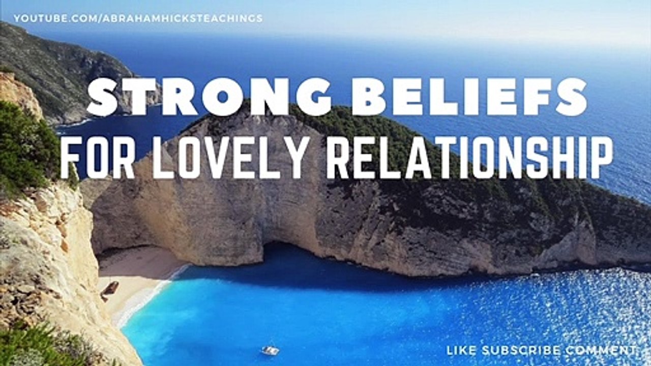 Abraham Hicks 2019 - Strong Beliefs for Lovely Relationship