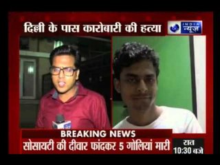 Businessman shot dead in Ghaziabad