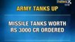 News X: Indian Army  places order for Invar missile tanks