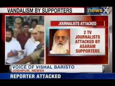NewsX: Asaram supporters attack journalists in Jodhpur