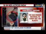 Yasin Bhatkal Confesses: We had enough material to carry out 100 blasts across India