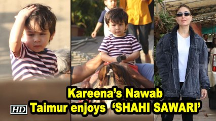 Kareena’s Nawab Taimur enjoys his ‘SHAHI SAWARI’ | Horse Riding