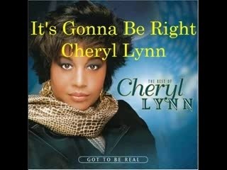 Cheryl Lynn - It's Gonna Be Right