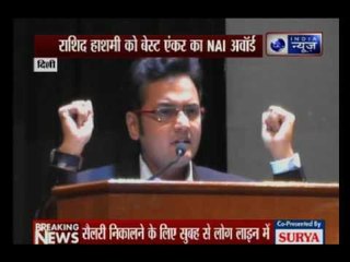 Rashid Hashmi gets NAI award for  best news Anchor of India.