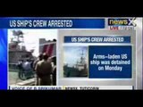 Tuticorin Crime Branch arrests crew of detained US ship - NewsX