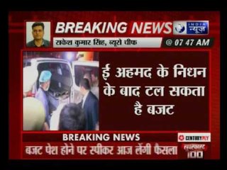 Budget could be avoid, after Kerala MP E-Ahamed death