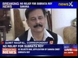 No relief for Subrata Roy Sahara