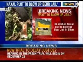 IB alert on Naxal plot to blow up Beur jail in Bihar - NewsX