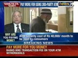 Pay More for Your Money: Banks hike transaction fee on ATM Withdrawals - NewsX