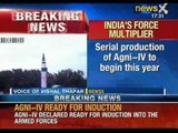 Breaking News: Agni- IV declared ready for induction into the Armed forces - NewsX