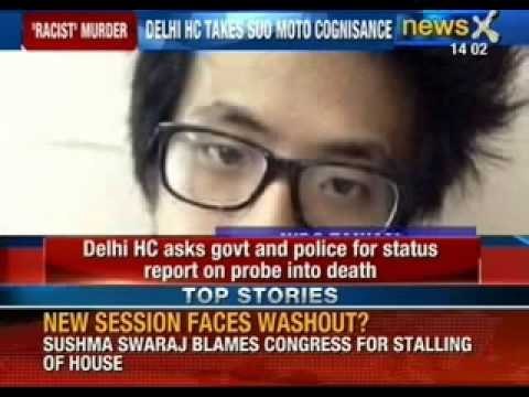 Beaten to Death: Delhi High court takes suo moto cognizance of Nido Tania's death